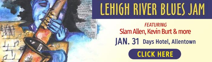 17th Annual and 20th Anniversary of this Winter Blues Festival at the Days Hotel at Wyndham on Airport Rd. across from the ABE/LV International Airport. Advance $10 discount available online-only thru Jan. 20.